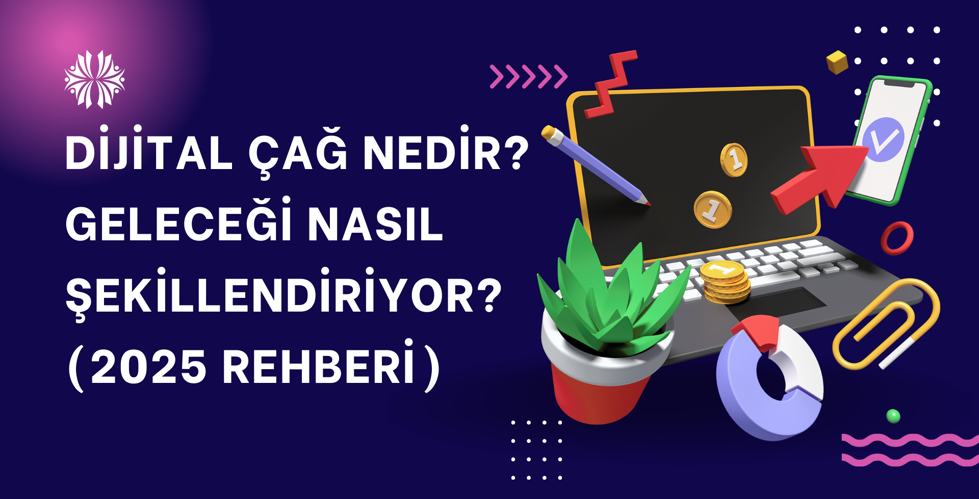 Dijital Çağ Nedir? Geleceği Nasıl Şekillendiriyor? 2025 Rehberi